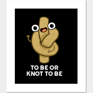 To Be Or Knot To Be Funny Rope Pun Posters and Art